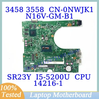 CN-0NWJK1 0NWJK1 NWJK1 Para Dell 3458 3558 Com SR23Y I5-5200U CPU 14216-1 Laptop placa-Mãe N16V-GM-B1 100% Testado a Funcionar Bem