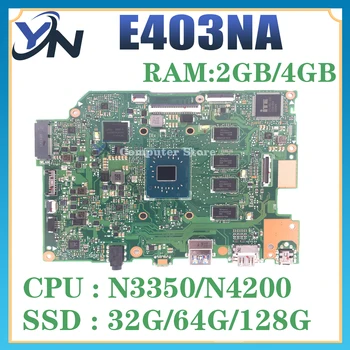 E403NA placa-mãe Para ASUS E403NA E403N Laptop placa-Mãe Com N4200 CPU RAM de 4GB EMMC_64G/128G-SSD Notebook Maintheboard