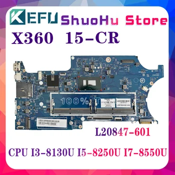 KEFU L20847-601 placa-mãe Para o HP PAVILION X360 15-CR 15T-CR Laptop placa-Mãe i3-8130U i5-8250U i7-8550U UMA Teste de 100% OK